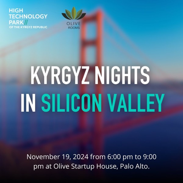 «Kyrgyz Nights in Silicon Valley» Общение с экспертами и лидерами из Кыргызстана и Кремниевой долины